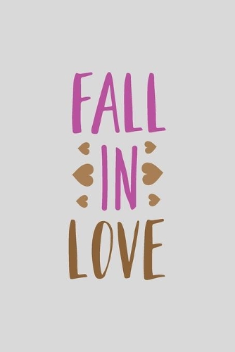 Fall In Love: a gift from the heart, very good for different occasions, universal, dot grid notebook, journal