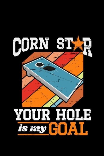 Corn Star Your Hole is my Goal