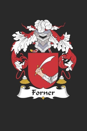 Forner: Forner Coat of Arms and Family Crest Notebook Journal (6 x 9 - 100 pages)