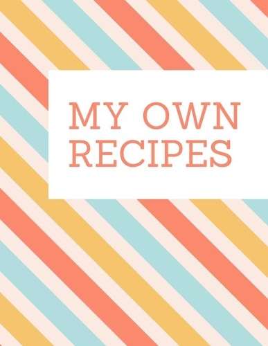 My Own Recipes