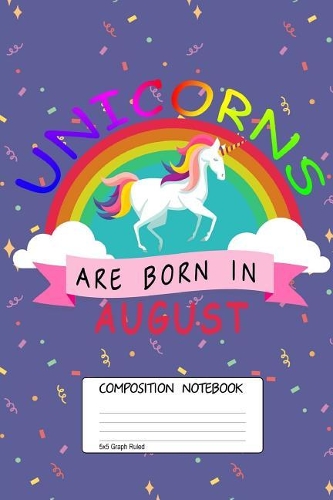 Unicorns Are Born in August