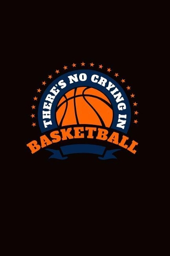 There's No Crying in Basketball