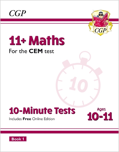 11+ CEM 10-Minute Tests: Maths - Ages 10-11 Book 1 (with Online Edition): (CGP CEM 11+ Ages 10-11)