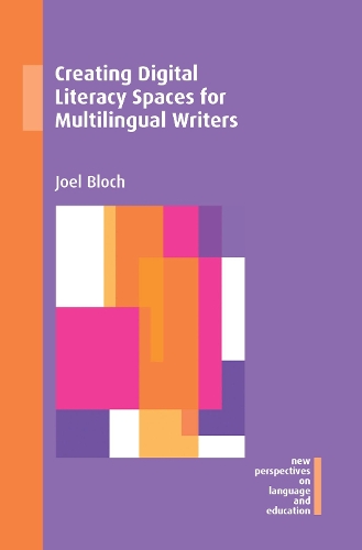 Creating Digital Literacy Spaces for Multilingual Writers: (86 New Perspectives on Language and Education)