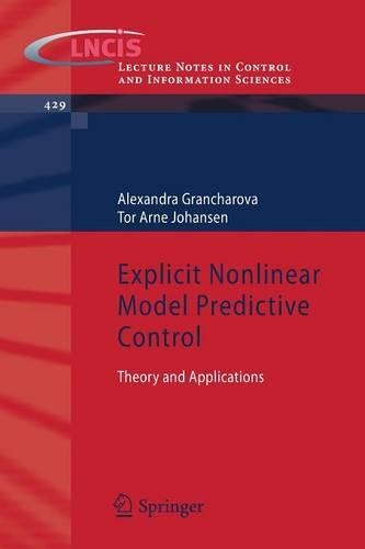 Explicit Nonlinear Model Predictive Control: Theory and Applications(429 Lecture Notes in Control and Information Sciences)