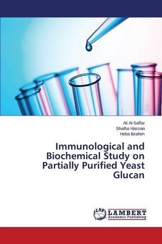 Immunological and Biochemical Study on Partially Purified Yeast Glucan: (English)