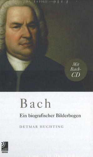 Bach: Ein Biografischer Bilderbogen
