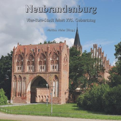 Neubrandenburg - Vier-Tore-Stadt feiert 775. Geburtstag