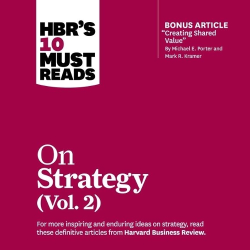Hbr's 10 Must Reads on Strategy, Vol. 2 Lib/E