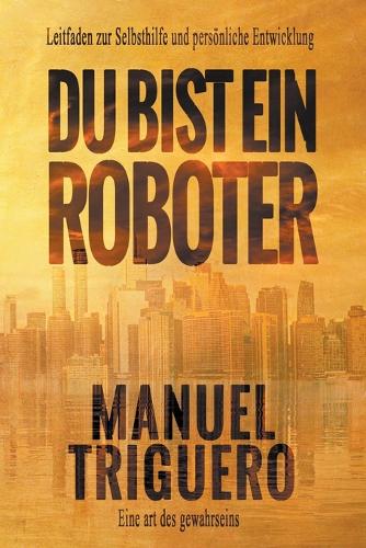 Du bist ein Roboter