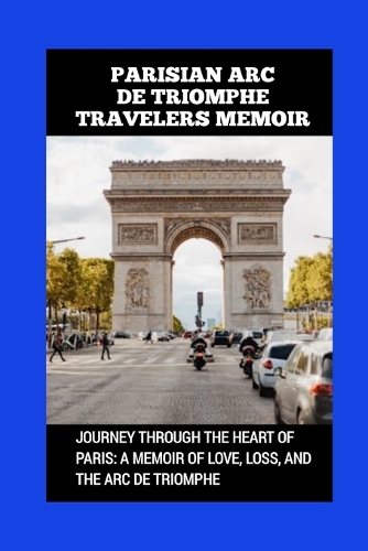 Parisian ARC de Triomphe Travelers Memoir