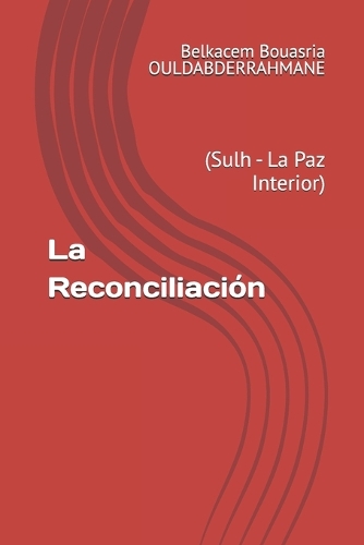 La Reconciliación: (Sulh - La Paz Interior)