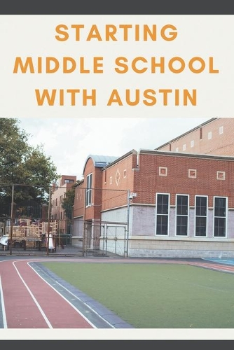 Starting Middle School With Austin