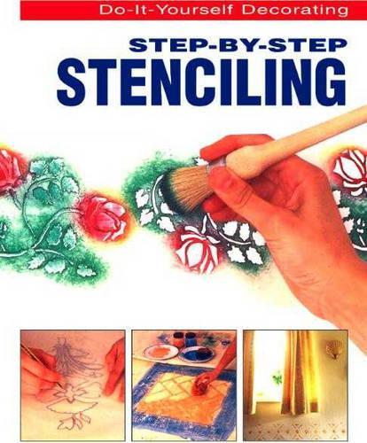 Step-By-Step Stenciling: (Do-It-Yourself Decorating)