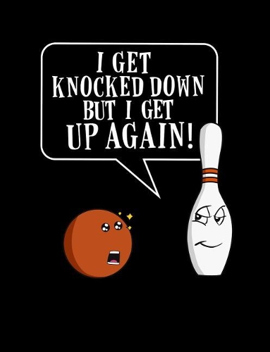I Get Knocked Down But I Get Up Again