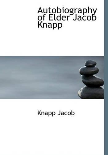 Autobiography of Elder Jacob Knapp