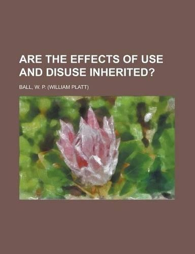 Are the Effects of Use and Disuse Inherited?: (English)