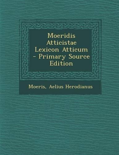 Moeridis Atticistae Lexicon Atticum