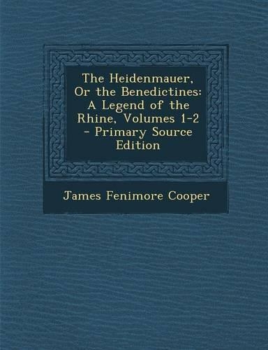 The Heidenmauer, or the Benedictines