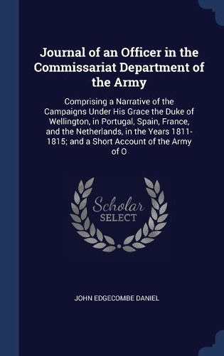 Journal of an Officer in the Commissariat Department of the Army