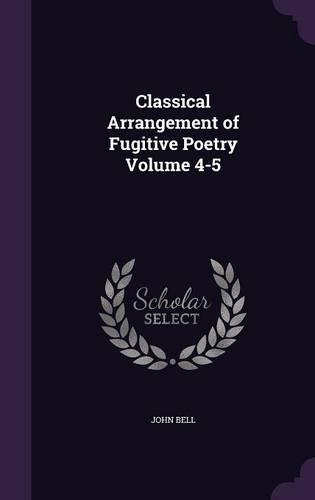 Classical Arrangement of Fugitive Poetry Volume 4-5