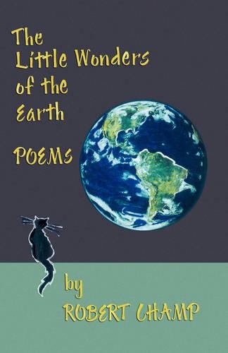 The Little Wonders of the Earth: Poems(English)