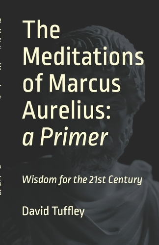 The Meditations of Marcus Aurelius: A Primer(English)