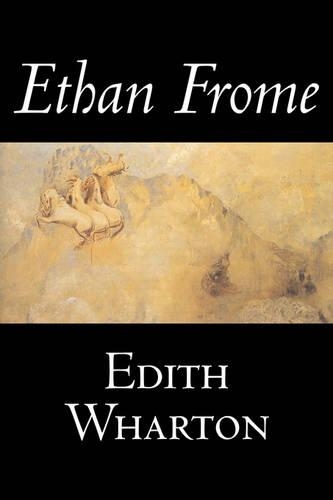 Ethan Frome by Edith Wharton, Fiction, Horror, Fantasy, Classics: (English)
