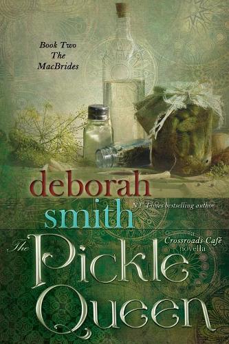 The Pickle Queen: (The Macbrides a Crossroads Cafe Novella)