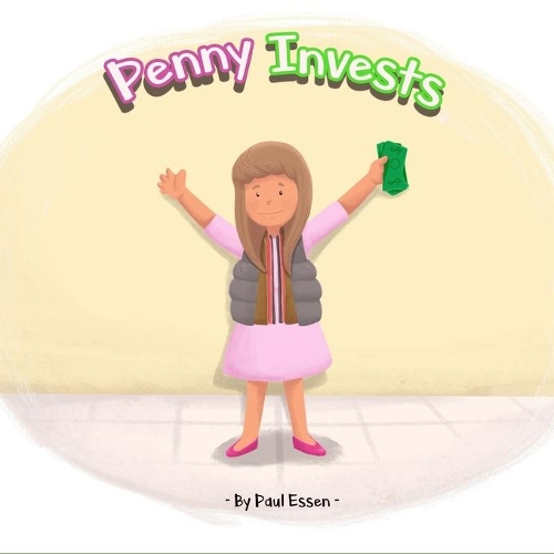 Penny Invests: (1 Money Smart Kids)