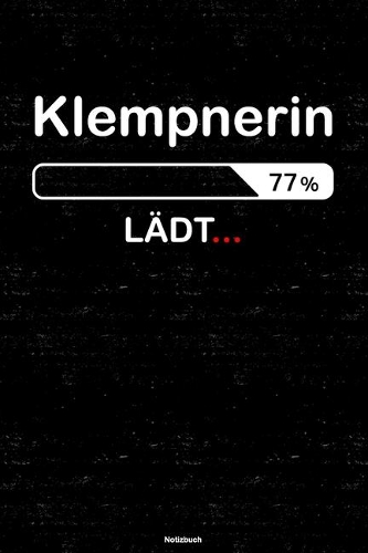 Klempnerin Lädt... Notizbuch: Klempnerin Journal DIN A5 liniert 120 Seiten Geschenk