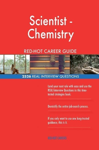 Scientist - Chemistry RED-HOT Career Guide; 2526 REAL Interview Questions