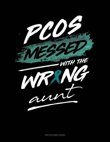 Pcos Messed with the Wrong Aunt