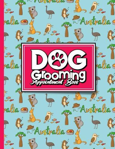 Dog Grooming Appointment Book: (Dog Grooming Appointment Book)