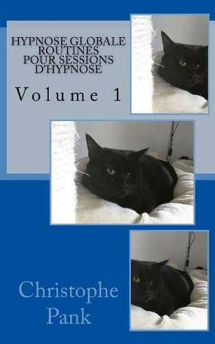 Hypnose Globale: Routines pour sessions d'hypnose(1 Routines d'Hypnose)