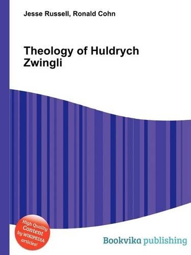 Theology of Huldrych Zwingli: (English)