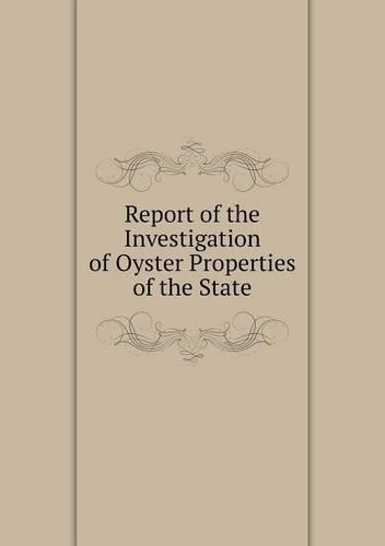 Report of the Investigation of Oyster Properties of the State: (English)