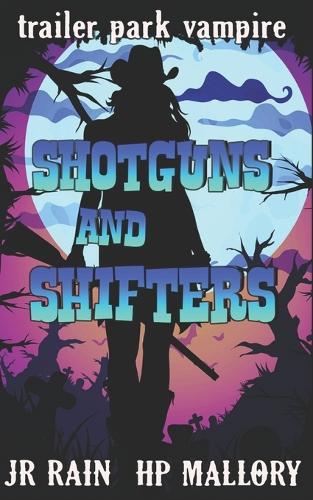 Shotguns and Shifters: A Paranormal Women's Mystery Novel(1 Trailer Park Vampire)