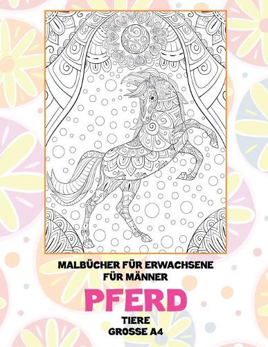 Malbücher für Erwachsene für Männer - Grosse A4 - Tiere - Pferd