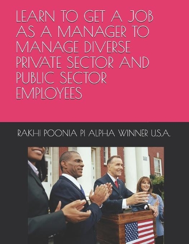 Learn To Get A Job As A Manager To Manage Diverse Private Sector And Public Sector Employees