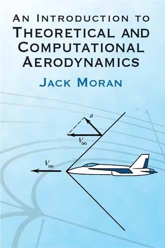 An Introduction to Theoretical and Computational Aerodynamics: (Dover Books on Aeronautical Engineering)