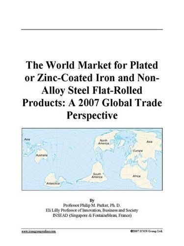 The World Market for Plated or Zinc-Coated Iron and Non-Alloy Steel Flat-Rolled Products