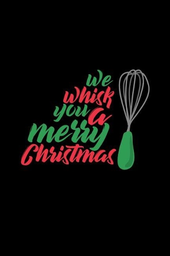 We Whisk you a Merry Christmas