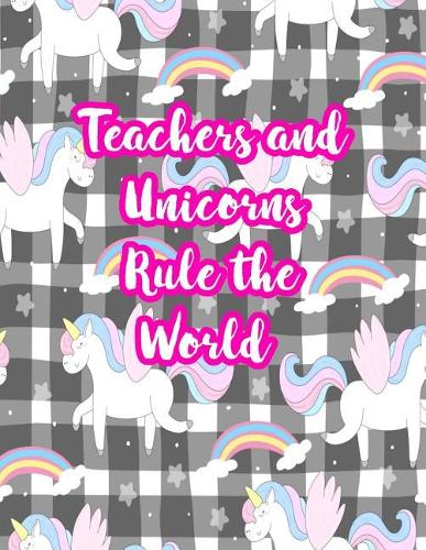 Teachers and Unicorns Rule the World
