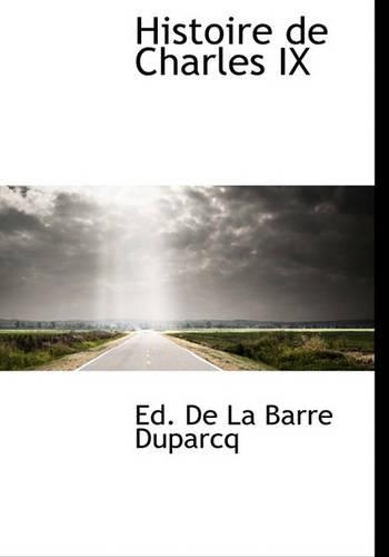 Histoire de Charles IX: (French)