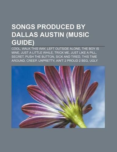 Songs Produced by Dallas Austin (Music Guide)
