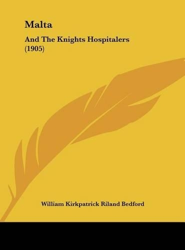 Malta: And the Knights Hospitalers (1905)