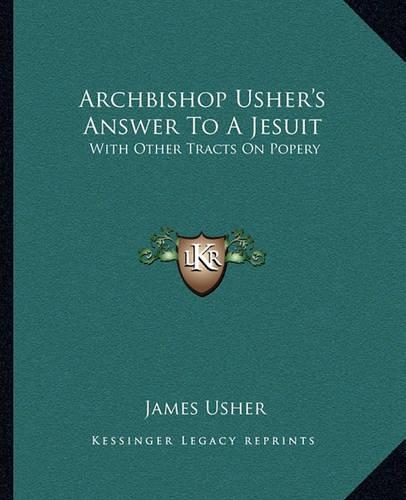 Archbishop Usher's Answer To A Jesuit