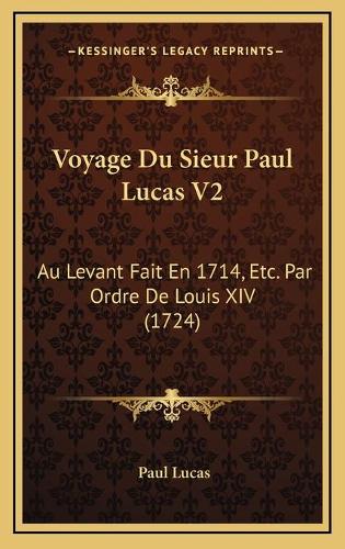 Voyage Du Sieur Paul Lucas V2