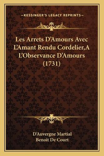 Les Arrets D'Amours Avec L'Amant Rendu Cordelier, A L'Observance D'Amours (1731)
